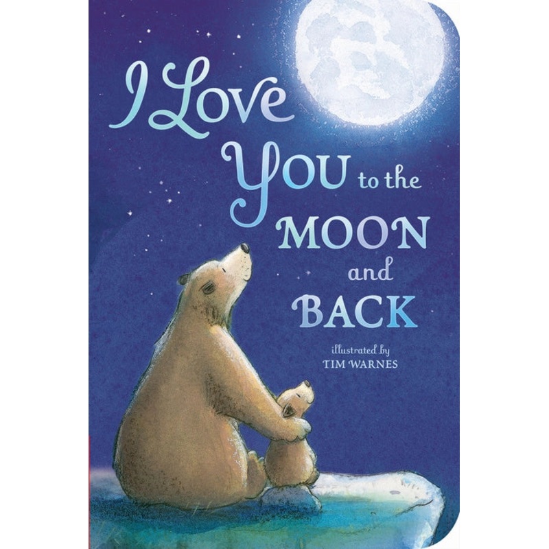 I Love You To the Moon and Back Board Book