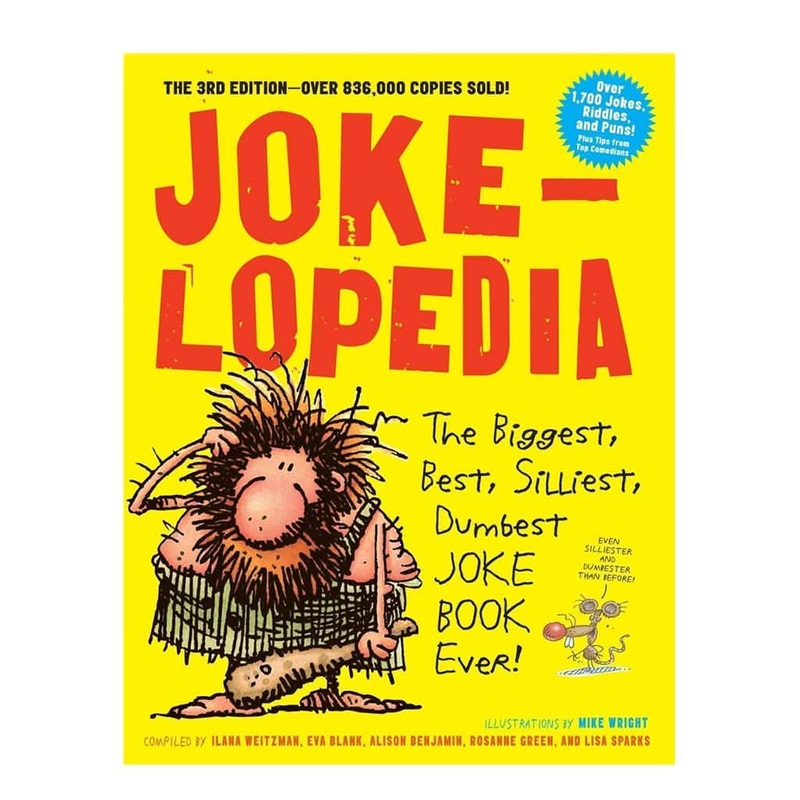 Jokelopedia: The Biggest, Best, Silliest and Dumbest Joke Book Ever