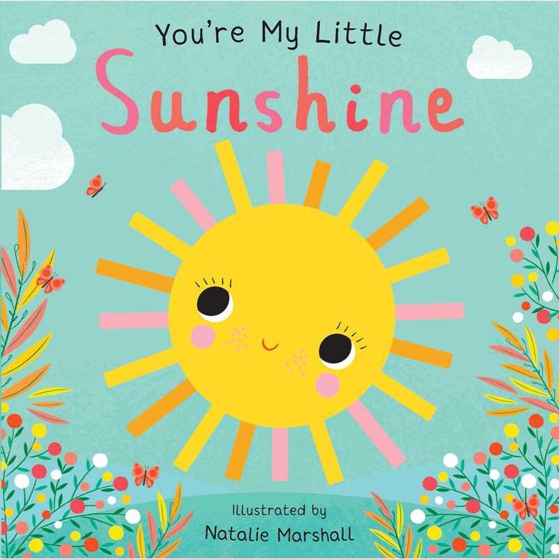 You’re My Little Sunshine by Board Books; 18 pages English