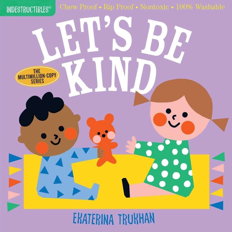 Indestructibles: Let’s Be Kind, Paperback