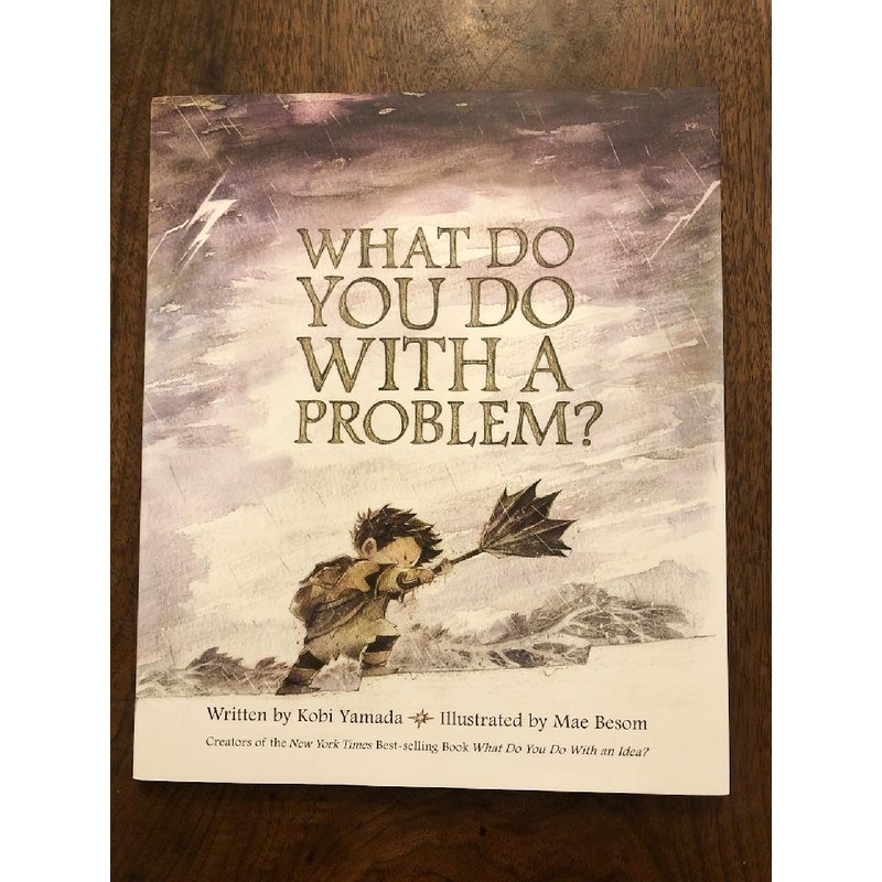 What Do You Do With A Problem?
