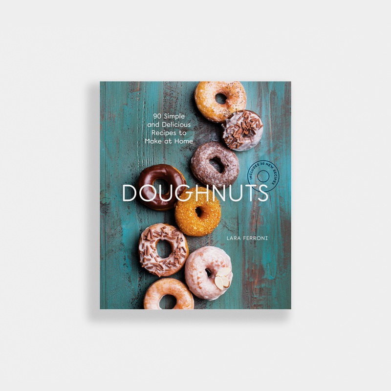 Doughnuts: 90 Simple and Delicious Recipes to Make at Home