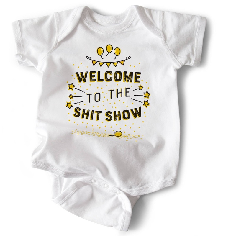 Welcome to the Shit Show | Funny Baby Clothing | White 6 – 12 Months White