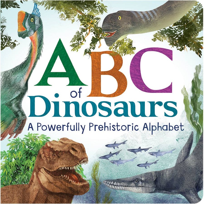 ABC of Dinosaurs: A Powerfully Prehistoric Alphabet Book