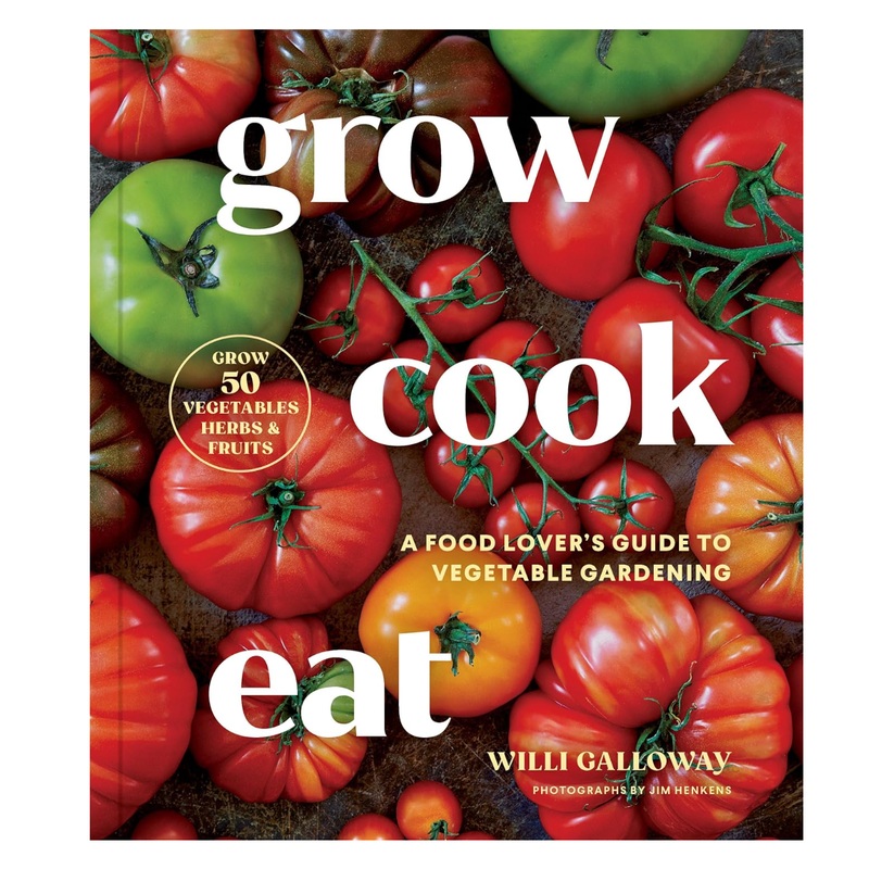 Grow Cook Eat: A Food Lover’s Guide to Vegetable Gardening